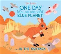 One Day on Our Blue Planet …In the Outback