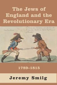 The Jews of England and the Revolutionary Era
