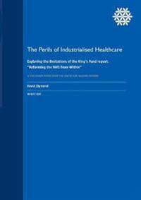 The Perils of Industrialised Healthcare