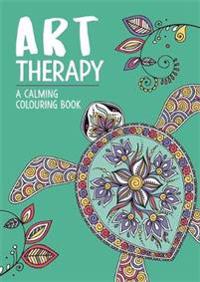 Art Therapy: A Calming Colouring and Doodle Book for Adults
