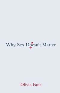 Why Sex Doesn’t Matter