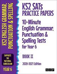 KS2 SATs Practice Papers 10-Minute English Grammar, Punctuation and Spelling Tests for Year 6
