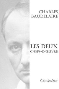 Charles Baudelaire - Les deux chefs-d'oeuvre