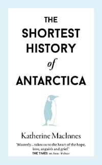 The Shortest History of Antarctica