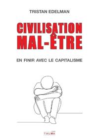 Civilisation mal-être - En finir avec le capitalisme