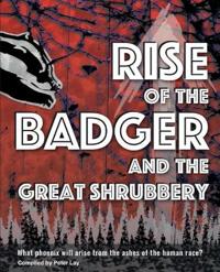 RISE OF THE BADGER AND THE GREAT SHRUBBERY
