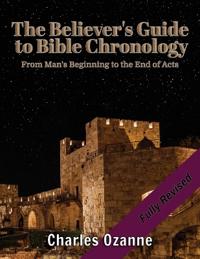 Bokomslag för "The Believer's Guide to Bible Chronology"