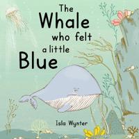 Bokomslag för "The Whale Who Felt a Little Blue"