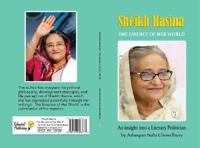 Sheikh Hasina - The Essence of her World