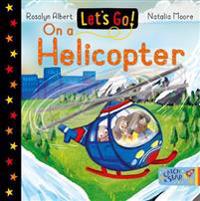 Let's Go! On a Helicopter