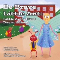 Be Brave, Little Ant: Little Ant's First Day at School