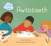 Cwestiynau a Theimladau Ynghylch Awtistiaeth