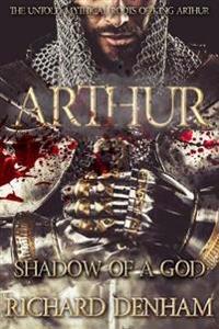 Arthur: Shadow of a God