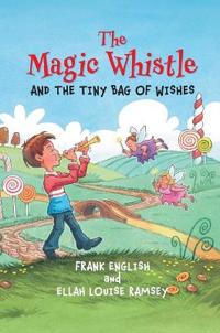 Bokomslag för "The Magic Whistle and the Tiny Bag of Wishes"