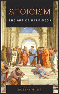 Stoicism-The Art of Happiness