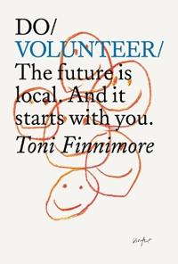 Do Volunteer: The Future Is Local. and It Starts with You.