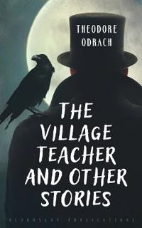 Bokomslag for "The Village Teacher and Other Stories"
