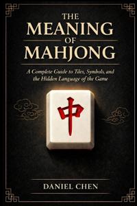 The Meaning Of Mahjong