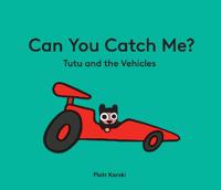 Can You Catch Me? Tutu and the Vehicles