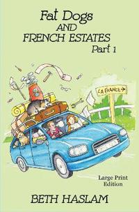 Kirjan kansi "Fat Dogs and French Estates - LARGE PRINT"