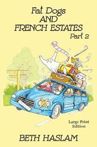 Kirjan kansi "Fat Dogs and French Estates - LARGE PRINT"