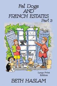 Kirjan kansi "Fat Dogs and French Estates - LARGE PRINT"