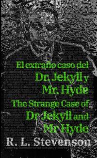Bokomslag för "El extraño caso del Dr. Jekyll y Mr. Hyde - The Strange Case of Dr Jekyll and Mr Hyde"
