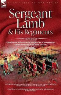 Kirjan kansi "Sergeant Lamb & His Regiments - A Recollection and History of the American War of Independence with the 9th Foot & Royal Welsh Fuzileers"