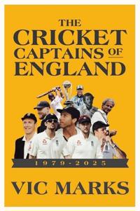 Cricket Captains of England 1979 - 2025