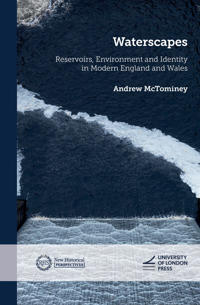 Kirjan kansi "Waterscapes: Reservoirs, Environment and Identity in Modern England and Wales"