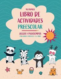 Mi Primer Libro de Actividades Preescolar Juegos educativos y pasatiempos para niños y niñas de 4 a 6 años