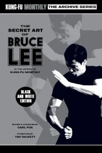 The Secret Art of Bruce Lee (Kung-Fu Monthly Archive Series 2022 Re-Issue) Mono