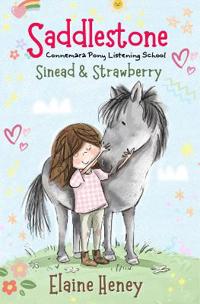 Kirjan kansi "Saddlestone Connemara Pony Listening School | Sinead and Strawberry"