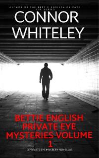Bettie English Private Eye Mysteries Volume 1
