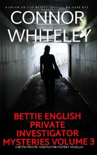 Bettie English Private Investigator Mysteries Volume 3