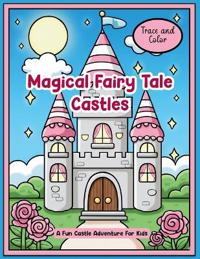 Trace and Color Magical Fairy Tale Castles