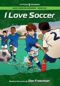 Jamie Johnson: I Love Soccer (HATRIQA Graded Readers)