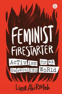 Feminist Firestarter: Activism for an Unraveling World