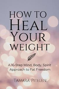 How To Heal Your Weight