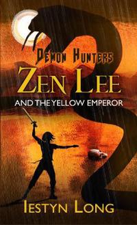 Demon Hunters: Zen Lee And The Yellow Emperor
