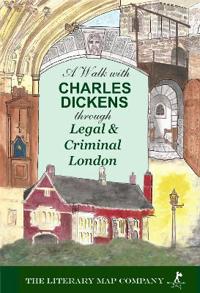 A Walk with Charles Dickens through Legal and Criminal London