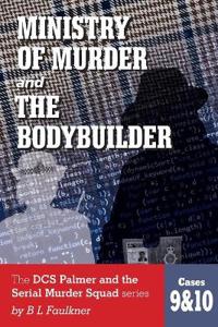 Ministry of Murder and The Bodybuilder