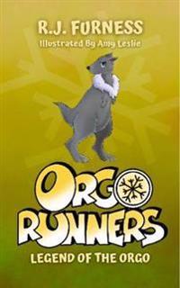 Legend Of The Orgo (Orgo Runners: Book 4)