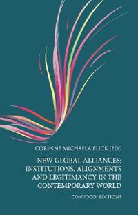 New Global Alliances: Institutions, Alignments and Legitimacy in the Contemporary World