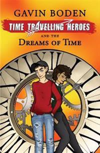 Time Travelling Heroes and The Dreams of Time