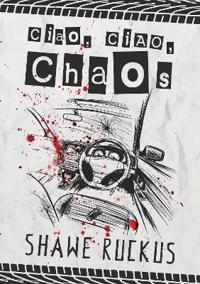 Ciao, Ciao, Chaos
