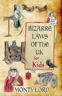 Bokomslag för "Bizarre Laws of the UK for Kids"