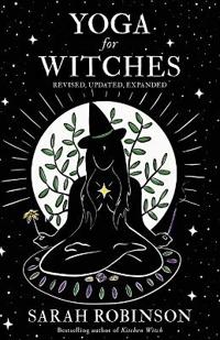 Yoga for Witches (Illustrated Edition): Revised, Updated, Expanded