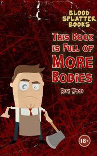 This Book is Full of More Bodies