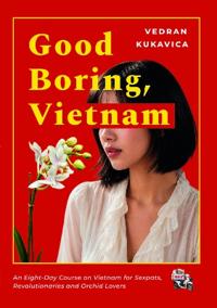 Good Boring, Vietnam